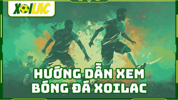 Hướng dẫn truy cập xem bóng đá trên Xoilac7 TV nhanh chóng Hướng dẫn truy cập xem bóng đá trên Xoilac7 TV nhanh chóng