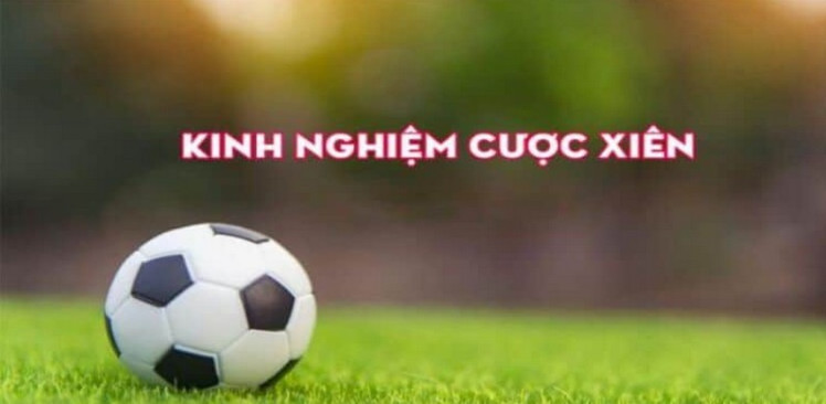 Kinh nghiệm bắt kèo xiên đánh bại mọi ván cược Kinh nghiệm bắt kèo xiên đánh bại mọi ván cược