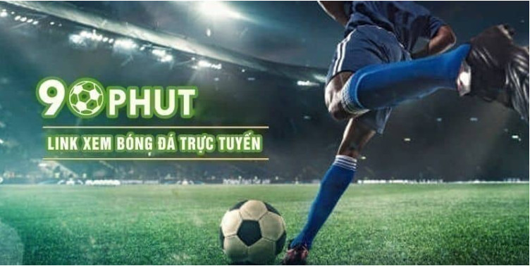 Lý do kênh bóng đá 90Phut TV được cộng đồng mạng yêu thích? Lý do kênh bóng đá 90Phut TV được cộng đồng mạng yêu thích?