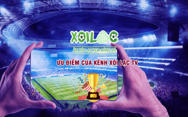 Tận hưởng những tiện ích tuyệt vời chỉ có tại Xôi Lạc TV Tận hưởng những tiện ích tuyệt vời chỉ có tại Xôi Lạc TV