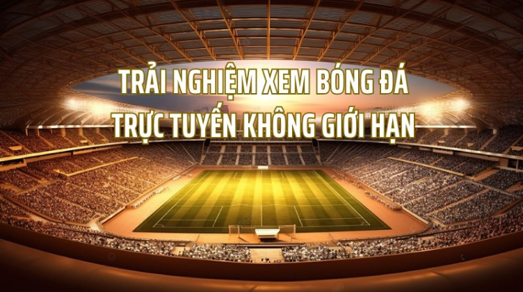 Xem bóng đá trực tuyến - Xu hướng của tương lai Xem bóng đá trực tuyến - Xu hướng của tương lai
